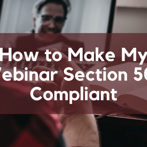 How to Make My Webinar Section 508 Compliant
