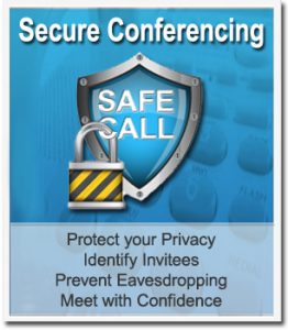 Secure Conferencing | Protect Your Privacy - Identify Invitees - Prevent Eavesdropping - Meet with Confidence
